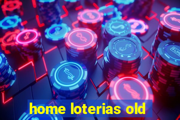 home loterias old